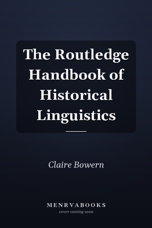 The Routledge Handbook of Historical Linguistics