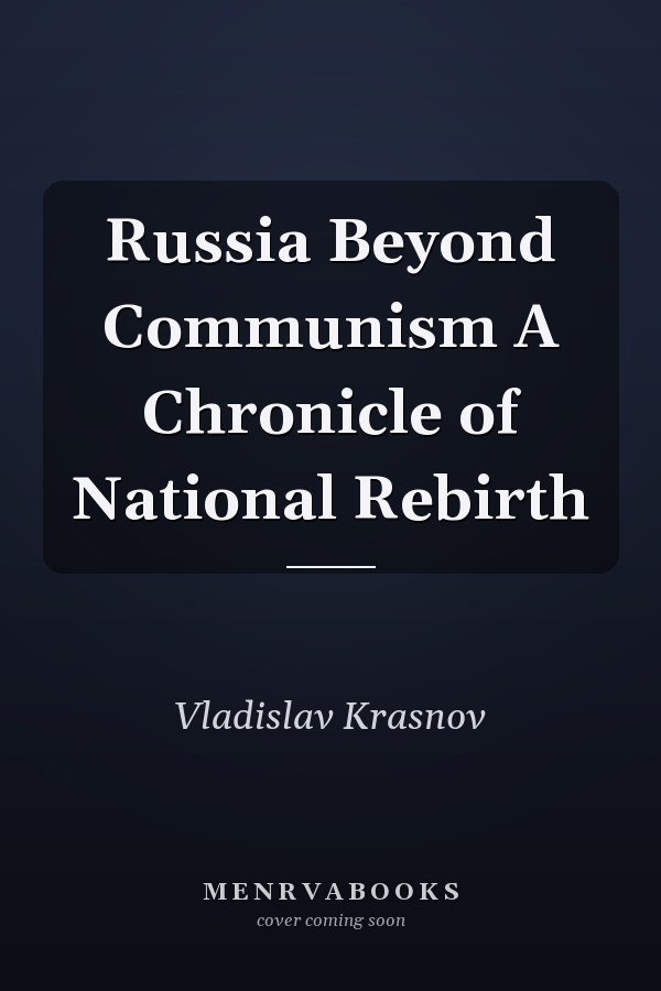 Russia Beyond Communism A Chronicle of National Rebirth