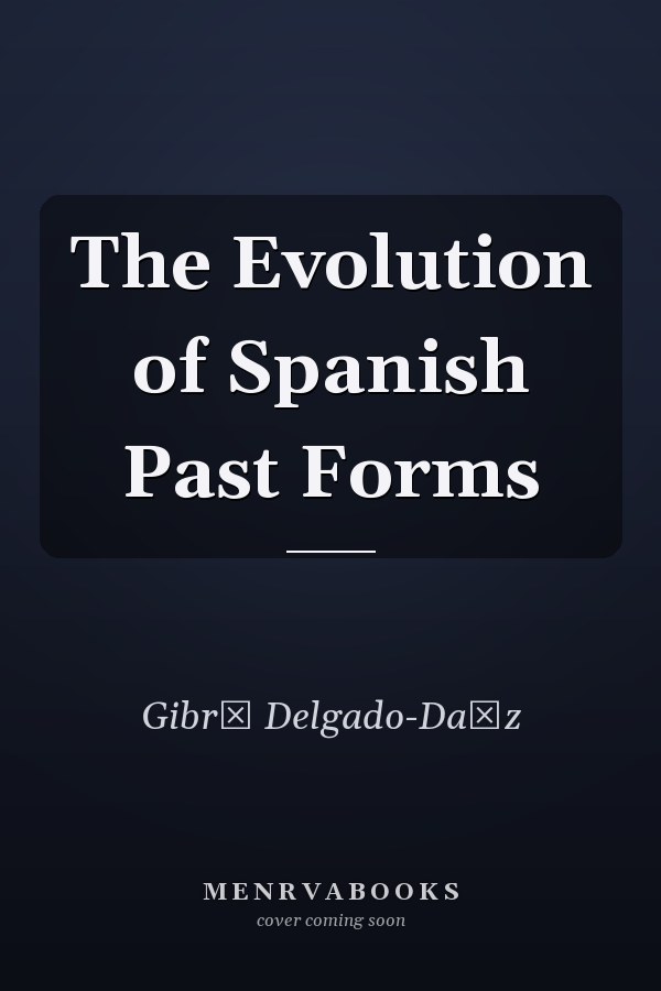 The Evolution of Spanish Past Forms