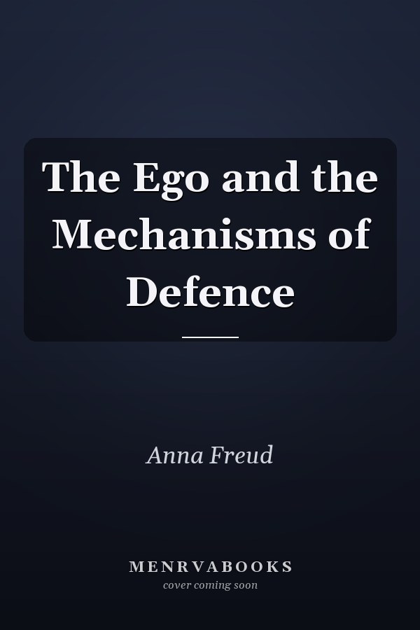 The Ego and the Mechanisms of Defence
