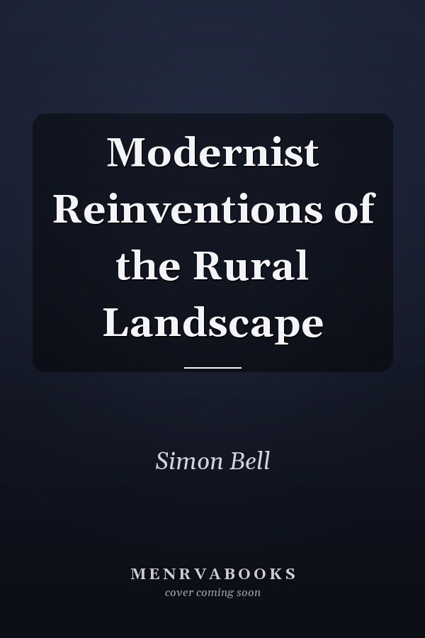 Modernist Reinventions of the Rural Landscape