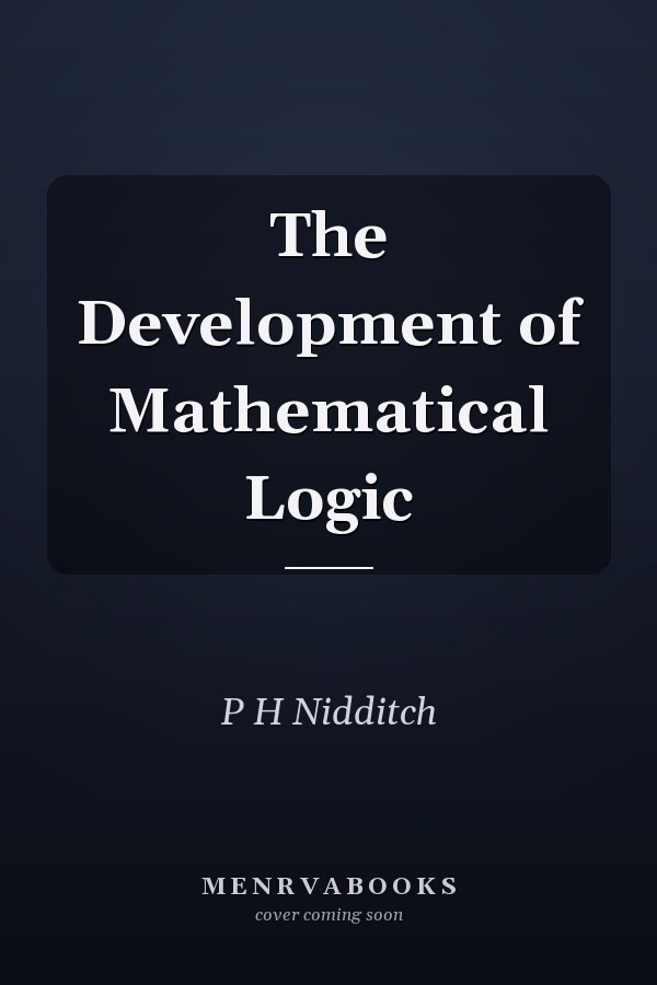 The Development of Mathematical Logic