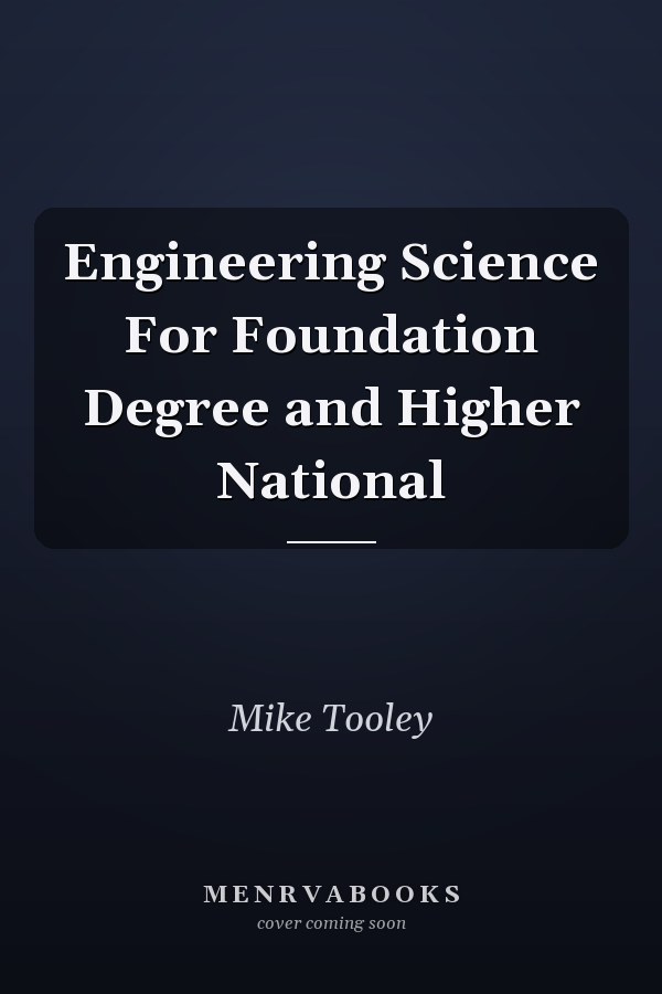 Engineering Science For Foundation Degree and Higher National