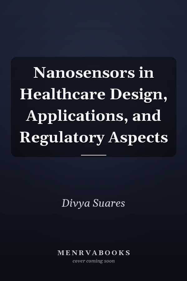 Nanosensors in Healthcare Design, Applications, and Regulatory Aspects