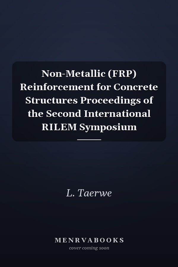 Non-Metallic (FRP) Reinforcement for Concrete Structures Proceedings of the Second International RILEM Symposium