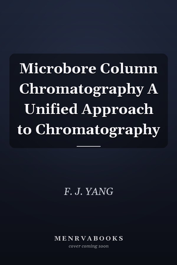 Microbore Column Chromatography A Unified Approach to Chromatography