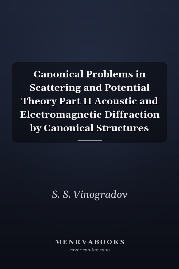 Canonical Problems in Scattering and Potential Theory Part II Acoustic and Electromagnetic Diffraction by Canonical Structures