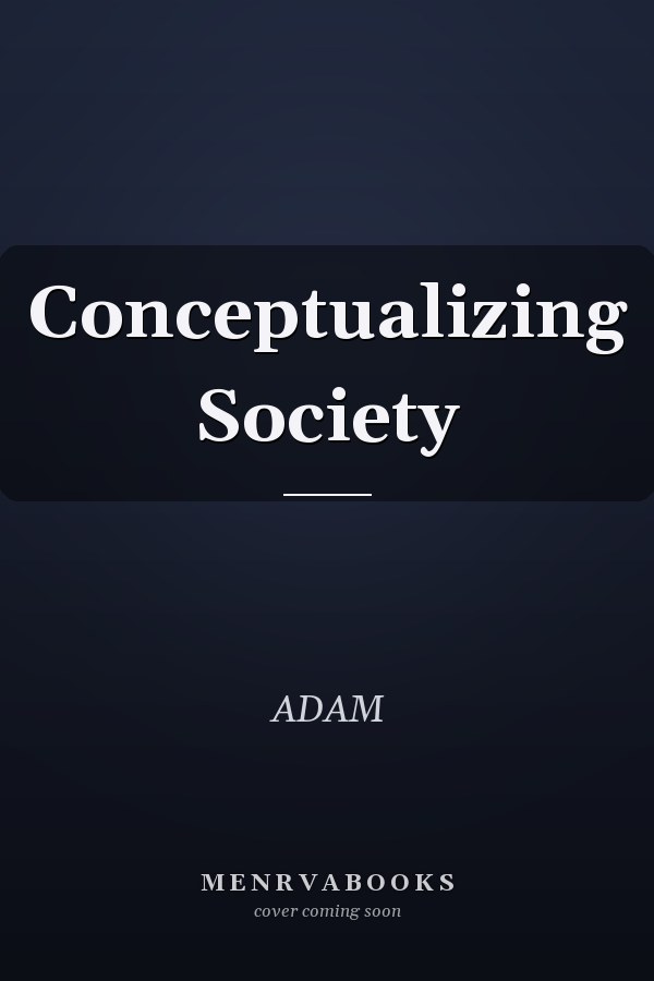 Conceptualizing Society