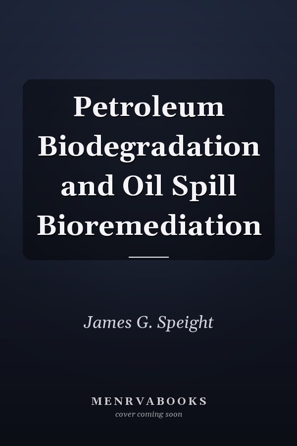 Petroleum Biodegradation and Oil Spill Bioremediation