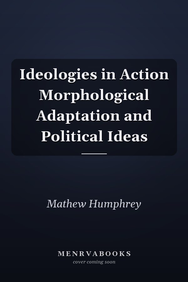 Ideologies in Action Morphological Adaptation and Political Ideas