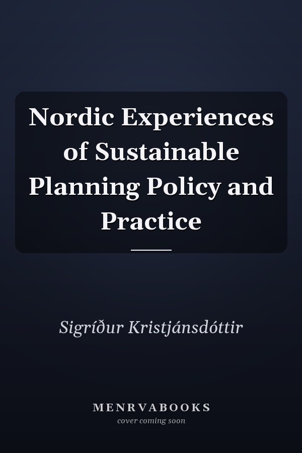 Nordic Experiences of Sustainable Planning Policy and Practice