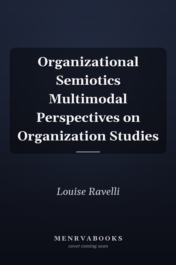 Organizational Semiotics Multimodal Perspectives on Organization Studies