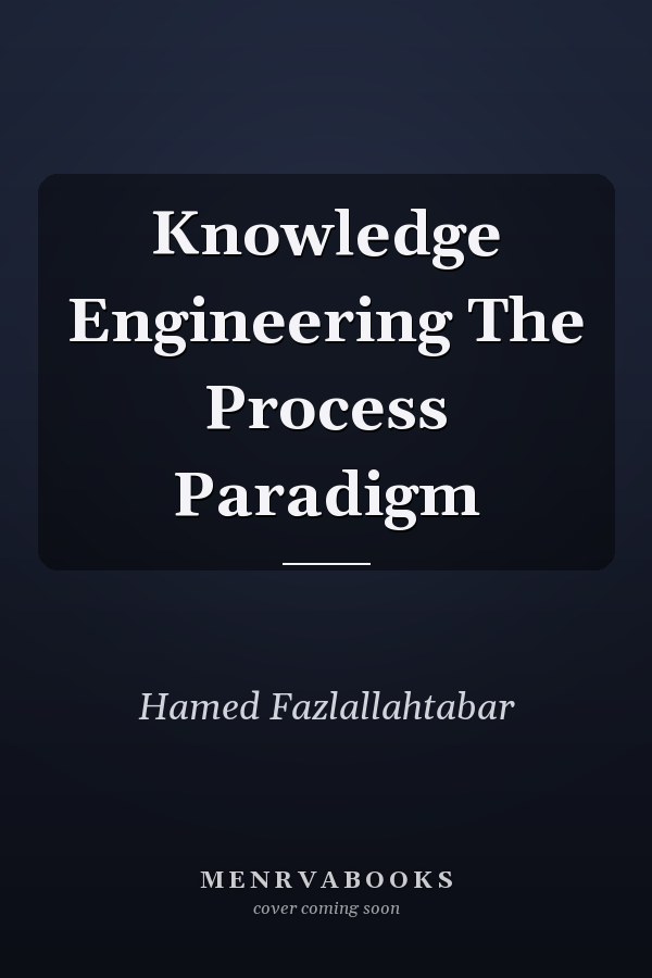 Knowledge Engineering The Process Paradigm