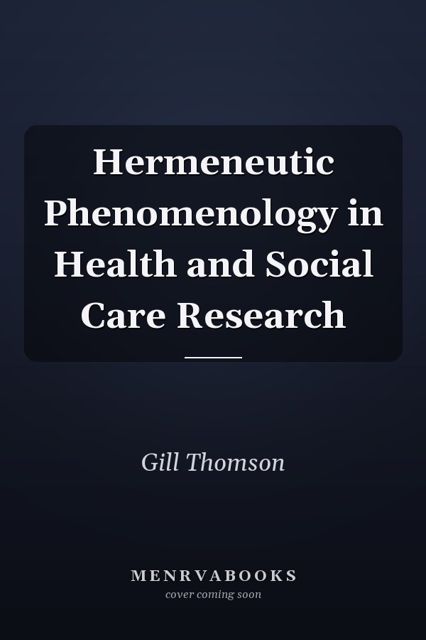 Hermeneutic Phenomenology in Health and Social Care Research