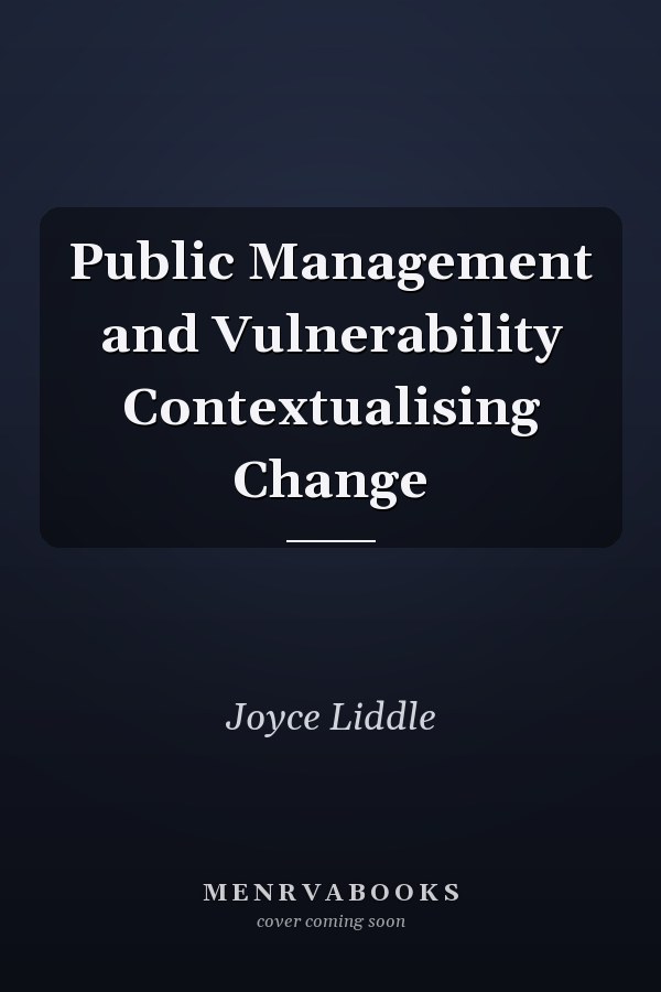 Public Management and Vulnerability Contextualising Change