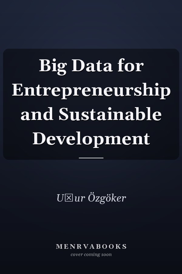 Big Data for Entrepreneurship and Sustainable Development