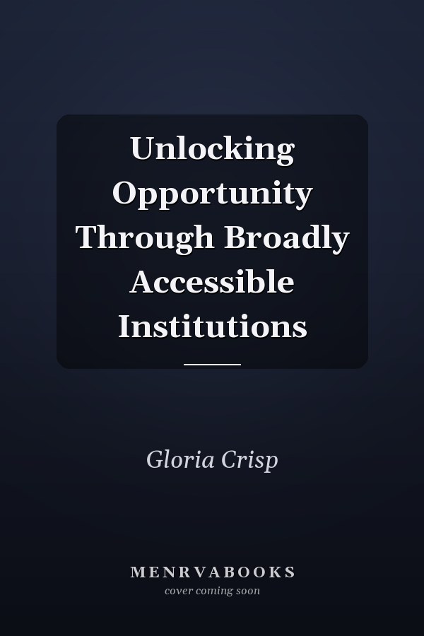 Unlocking Opportunity Through Broadly Accessible Institutions