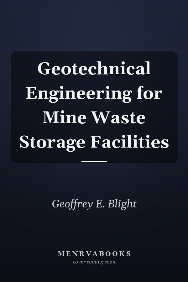Geotechnical Engineering for Mine Waste Storage Facilities