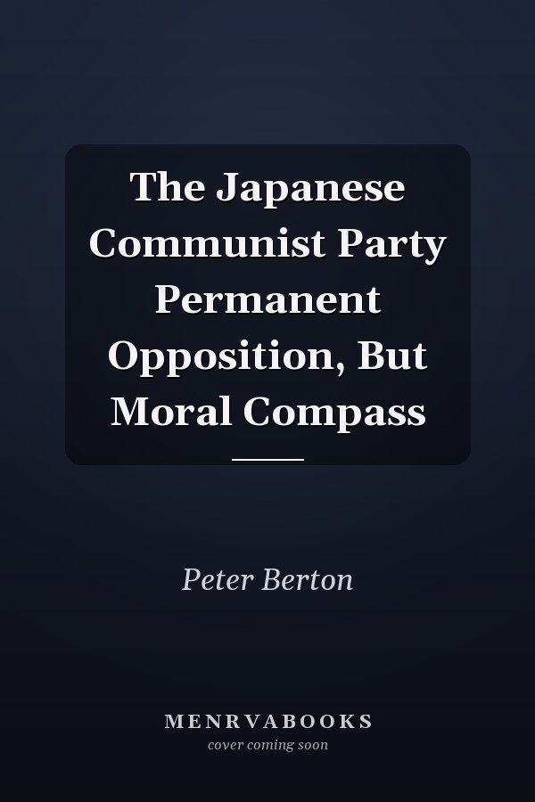 The Japanese Communist Party Permanent Opposition, But Moral Compass