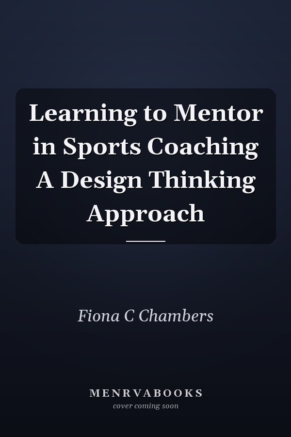 Learning to Mentor in Sports Coaching A Design Thinking Approach