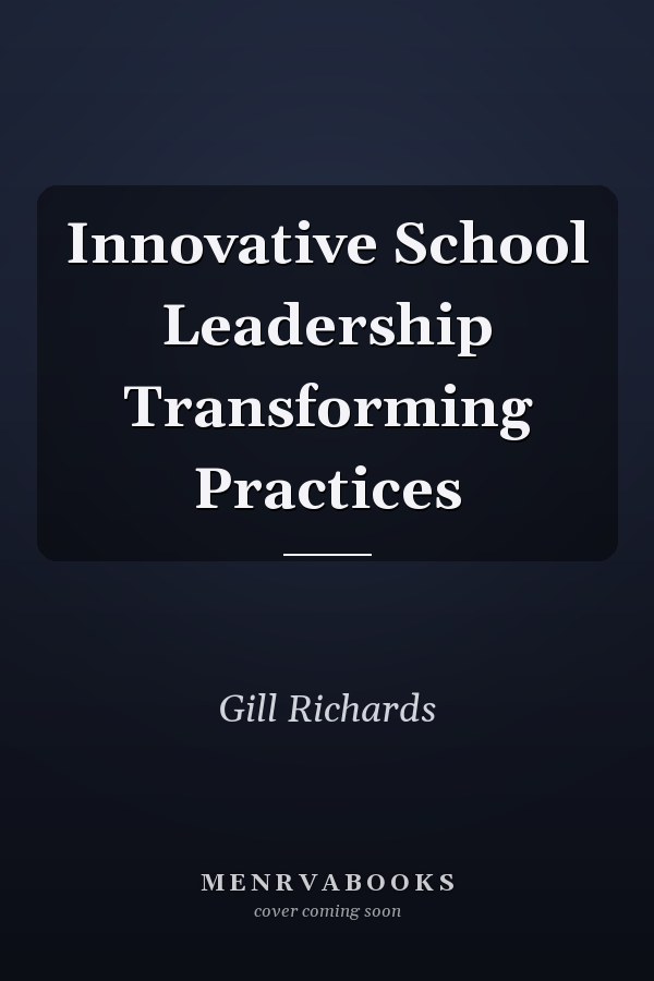 Innovative School Leadership Transforming Practices
