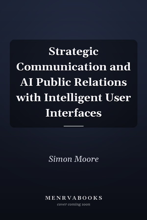 Strategic Communication and AI Public Relations with Intelligent User Interfaces