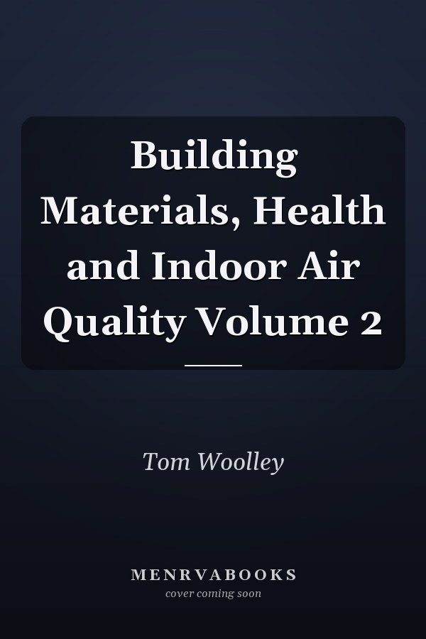 Building Materials, Health and Indoor Air Quality Volume 2