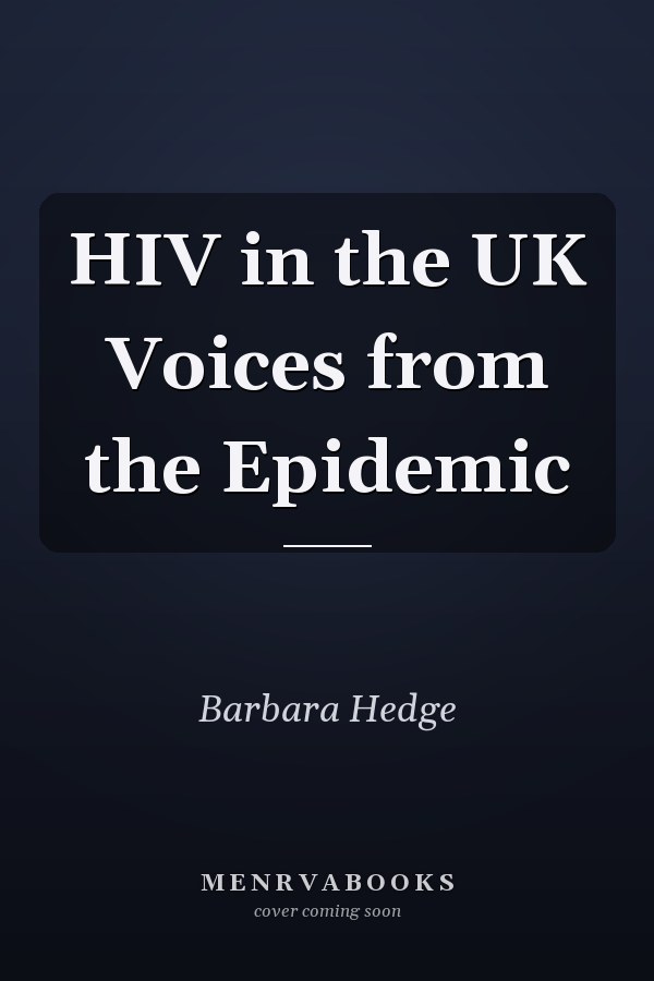 HIV in the UK Voices from the Epidemic