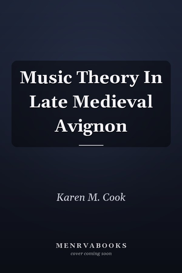Music Theory In Late Medieval Avignon