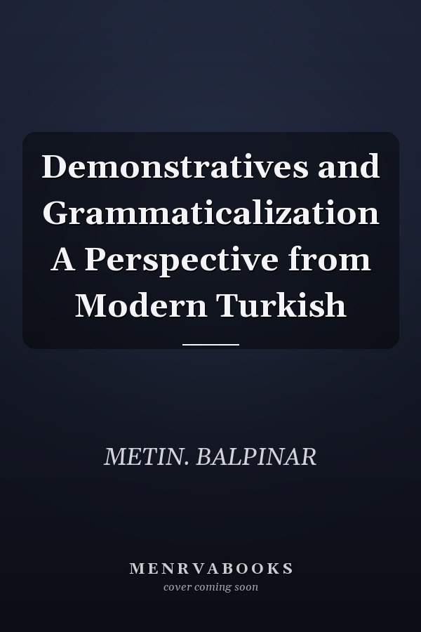 Demonstratives and Grammaticalization A Perspective from Modern Turkish