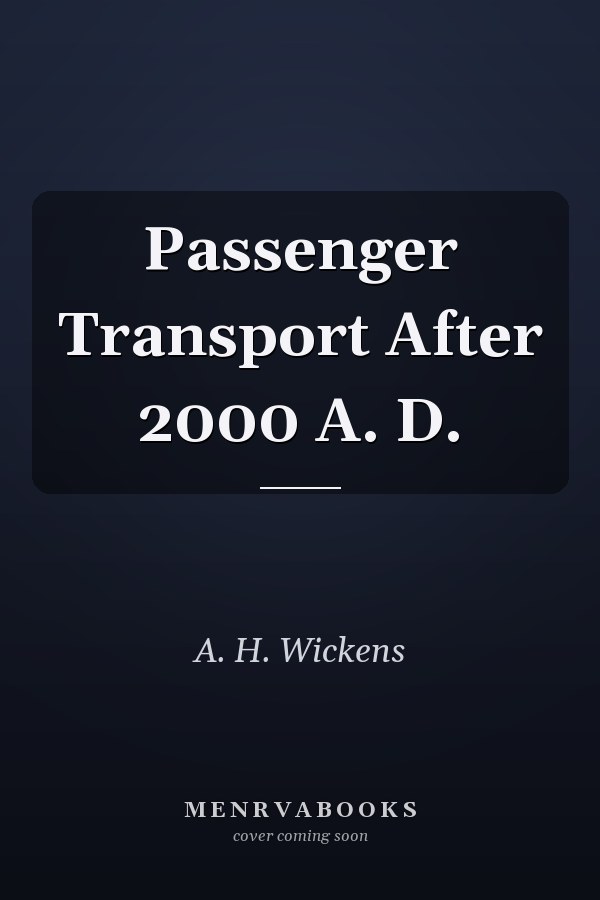 Passenger Transport After 2000 A. D.