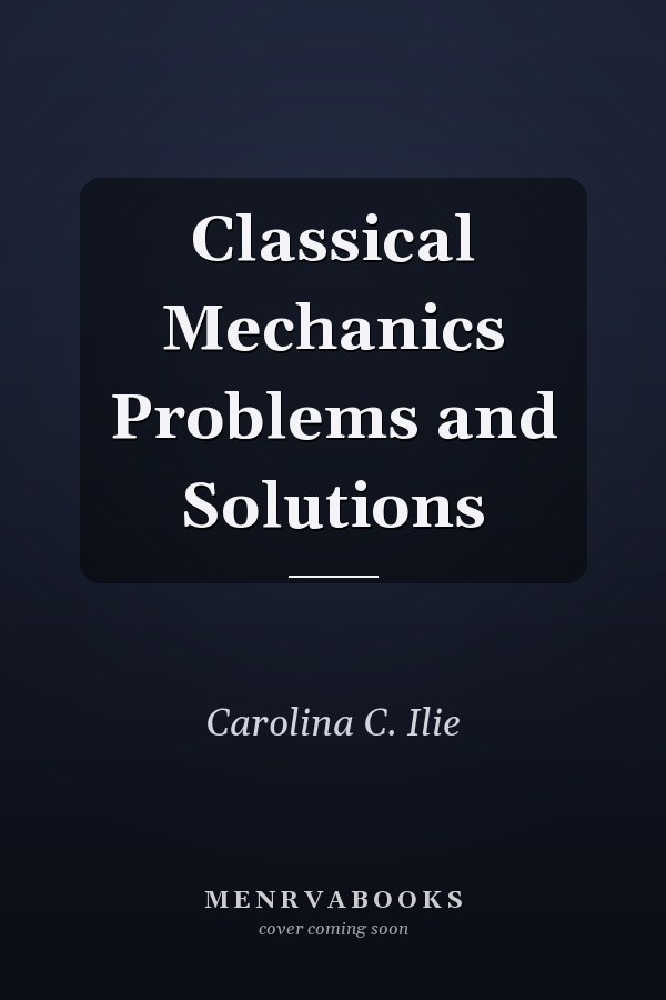 Classical Mechanics Problems and Solutions