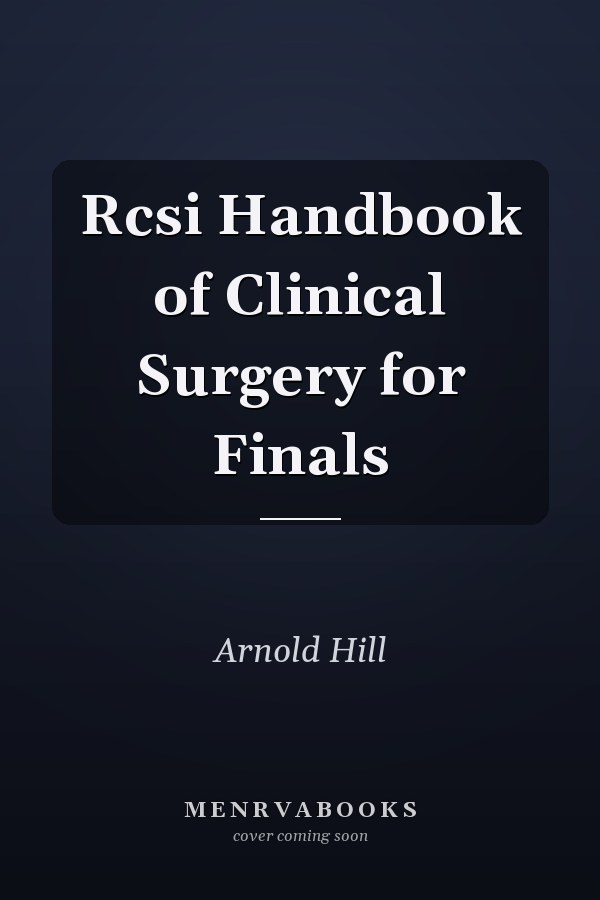Rcsi Handbook of Clinical Surgery for Finals