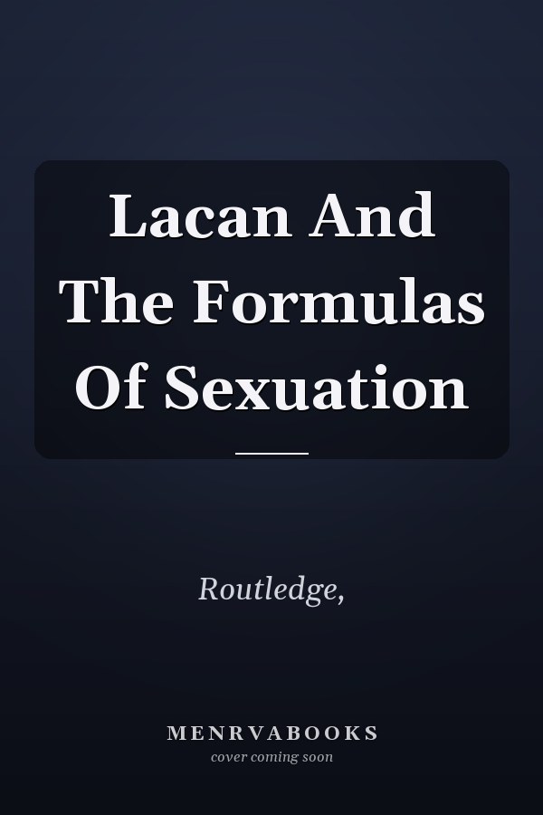 Lacan And The Formulas Of Sexuation