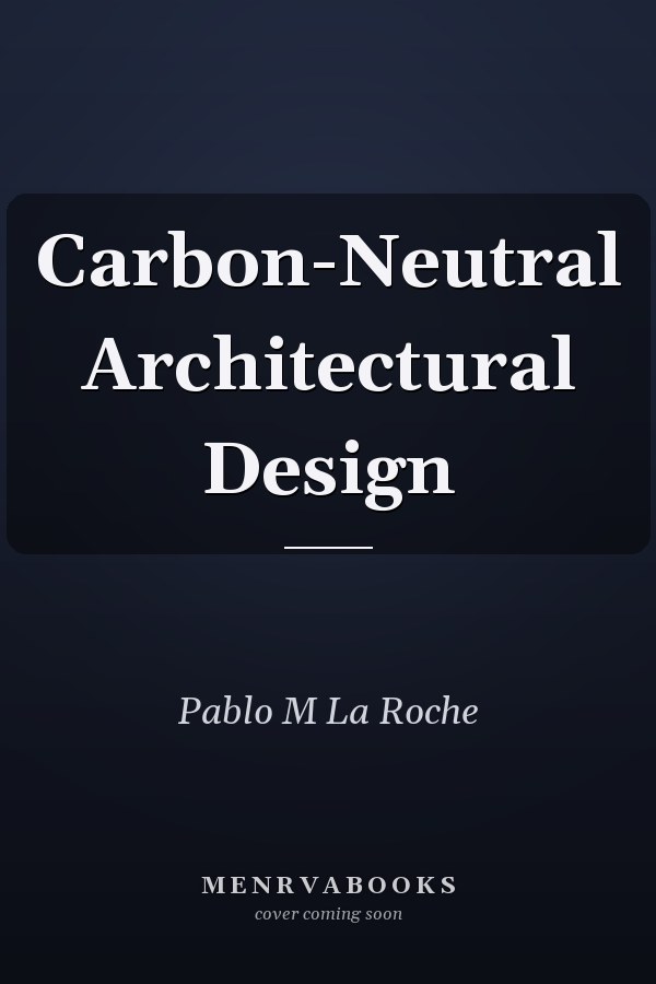Carbon-Neutral Architectural Design