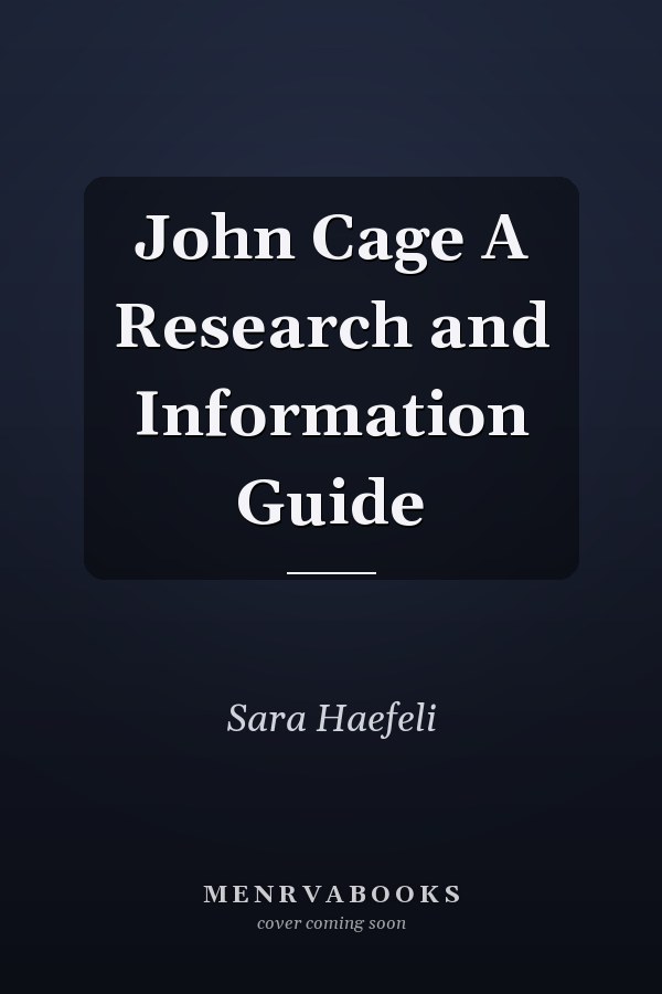 John Cage A Research and Information Guide