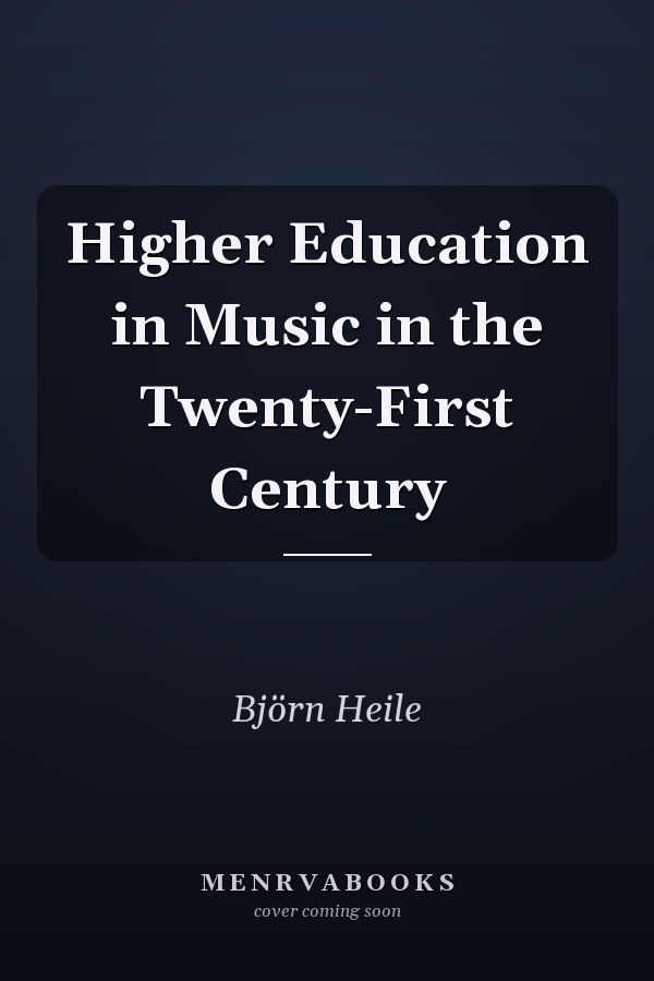Higher Education in Music in the Twenty-First Century