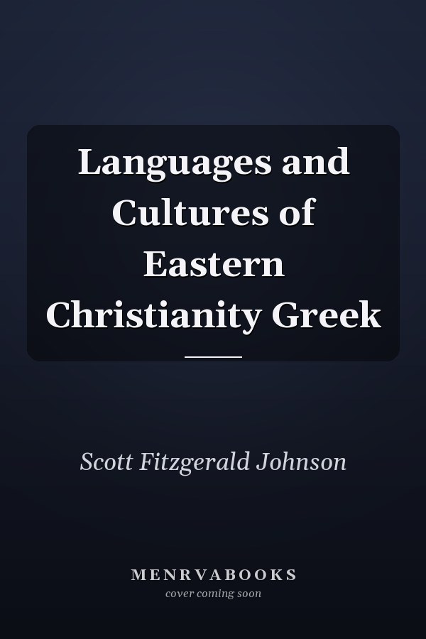 Languages and Cultures of Eastern Christianity Greek