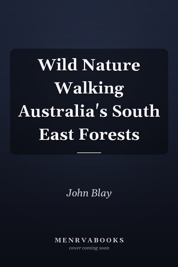 Wild Nature Walking Australia's South East Forests