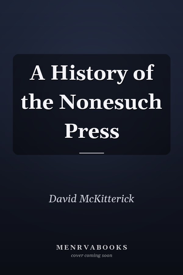 A History of the Nonesuch Press