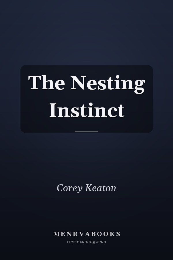 The Nesting Instinct