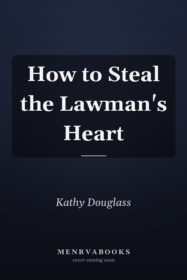 How to Steal the Lawman's Heart