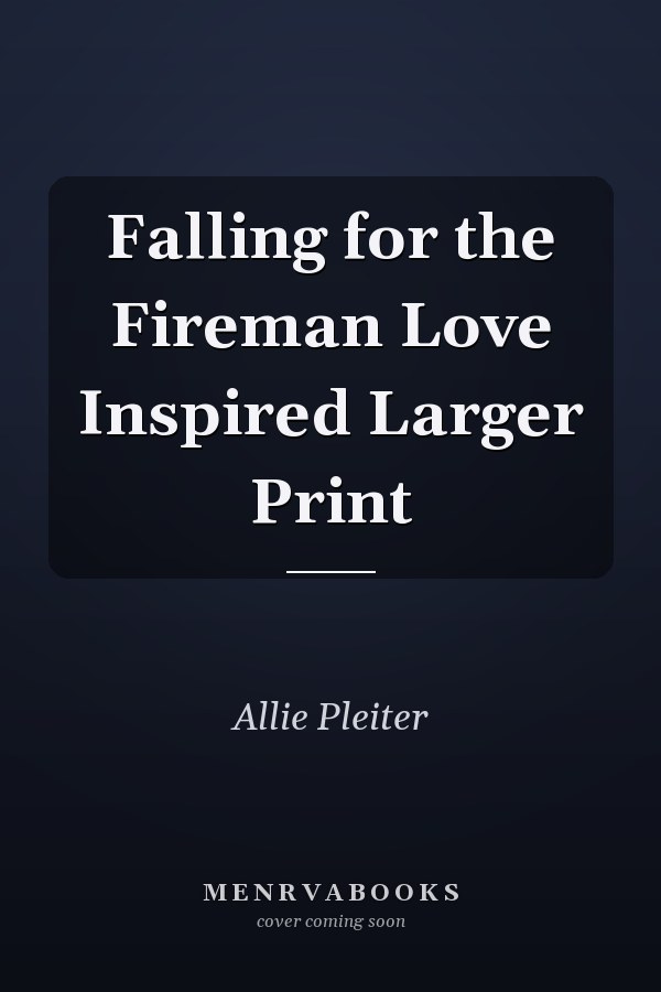 Falling for the Fireman