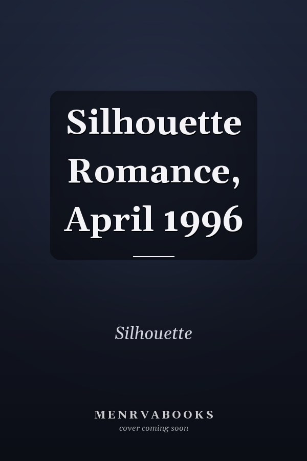 Silhouette Romance, April 1996