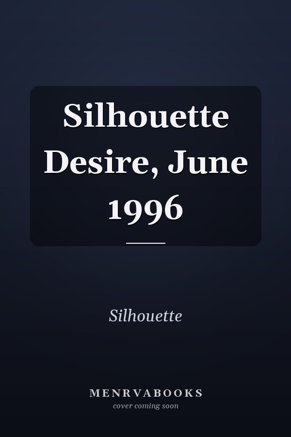 Silhouette Desire, June 1996