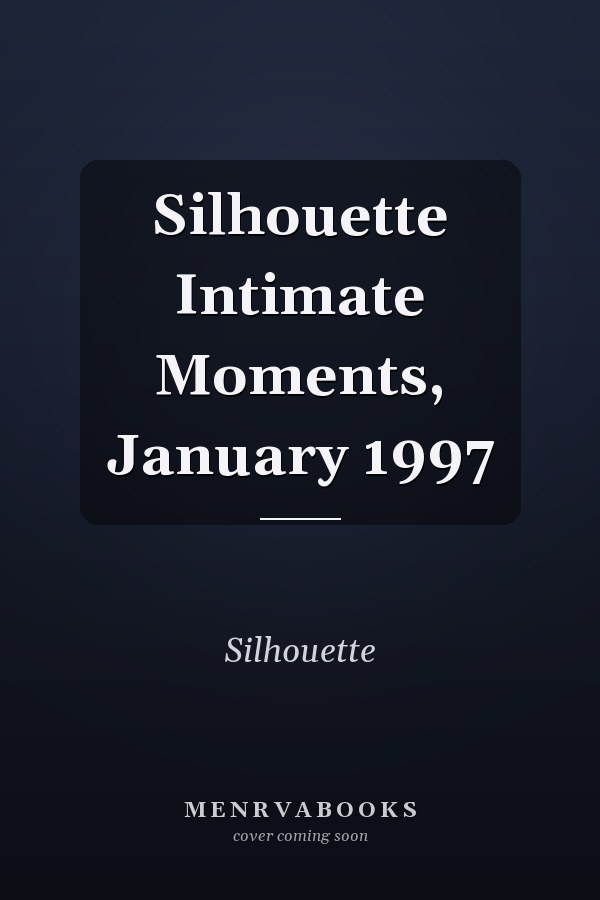 Silhouette Intimate Moments, January 1997