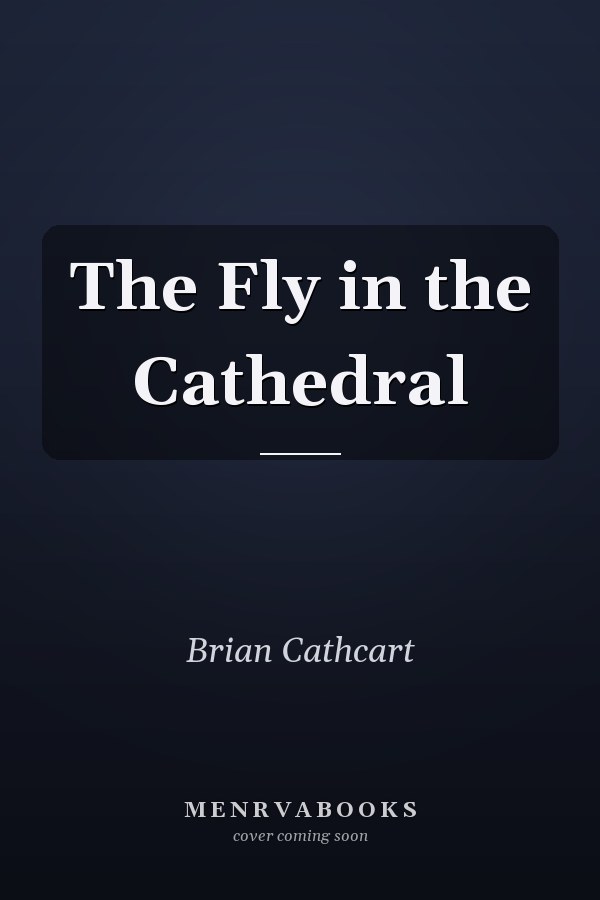 The Fly in the Cathedral