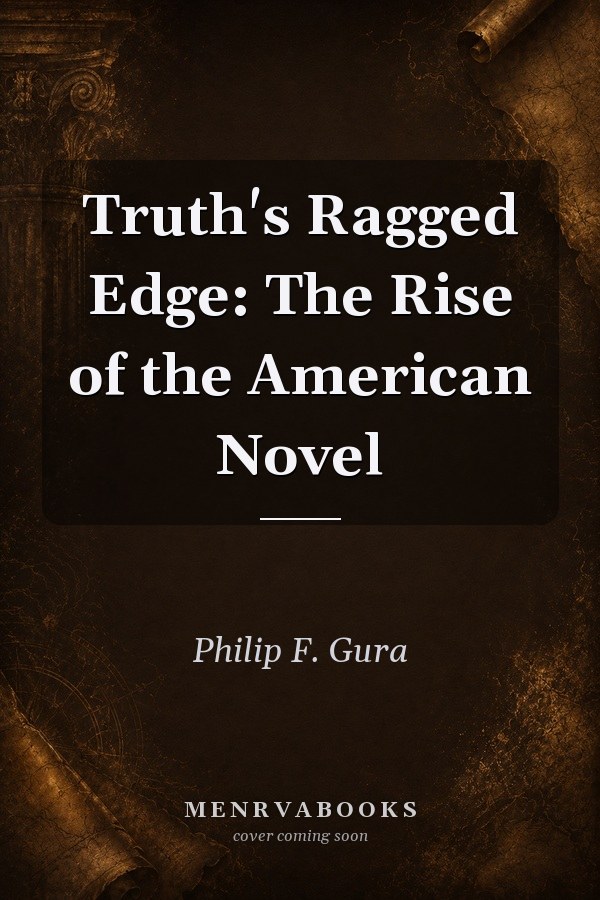 Truths Ragged Edge The Rise Of The American Novel