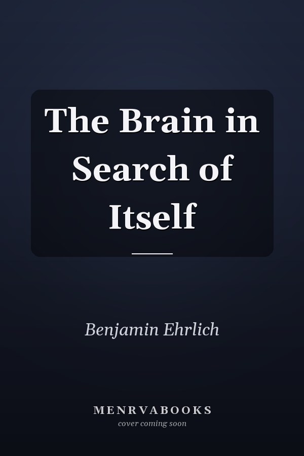 The Brain in Search of Itself