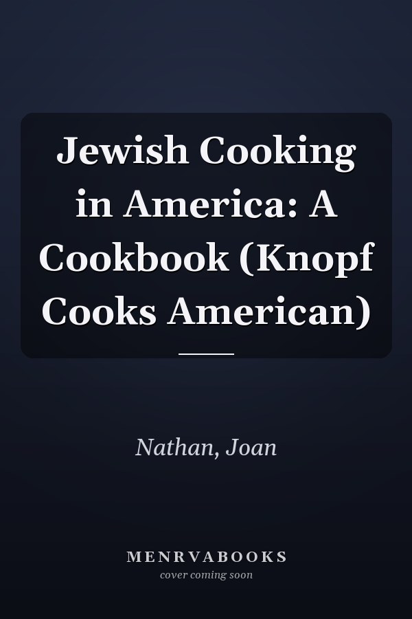 Jewish Cooking in America: A Cookbook (Knopf Cooks American)